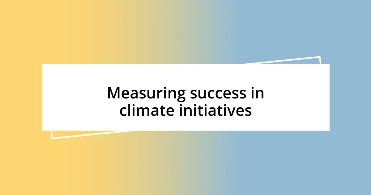 Measuring success in climate initiatives