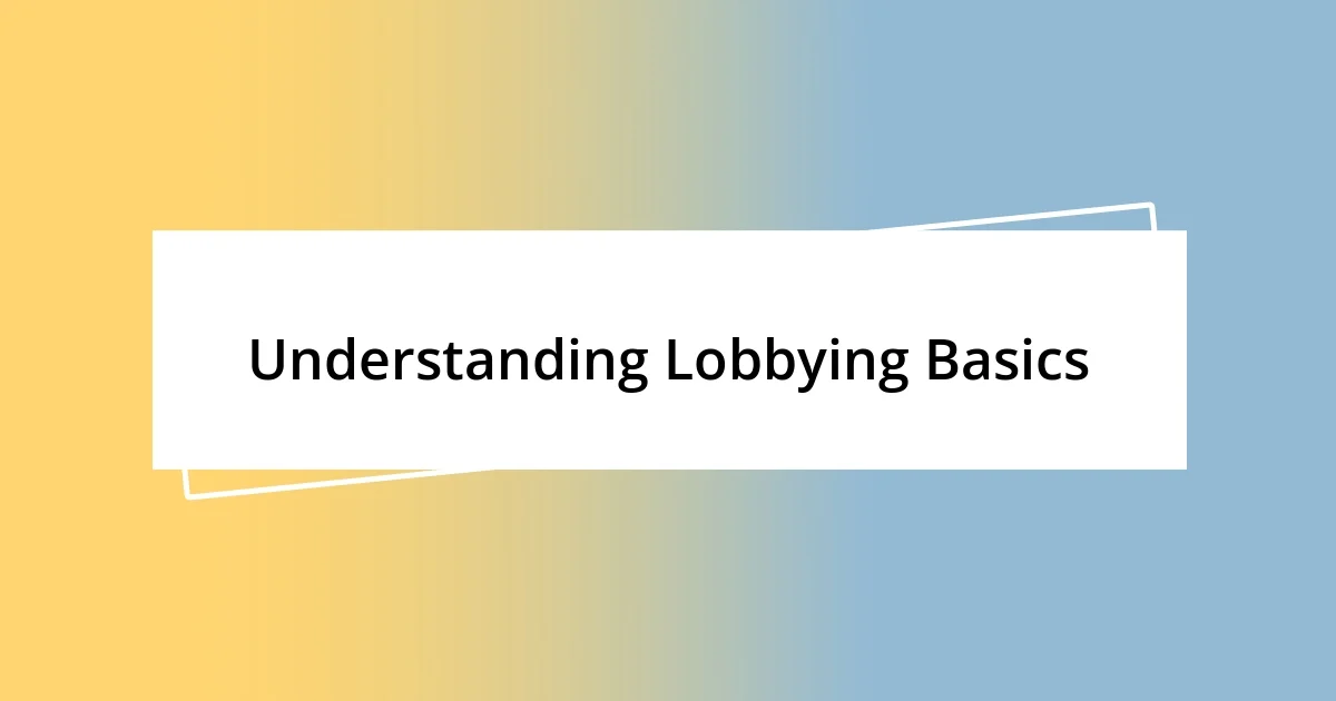 Understanding Lobbying Basics