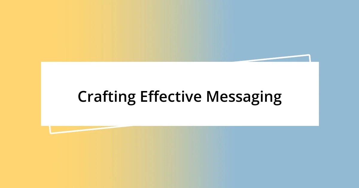 Crafting Effective Messaging