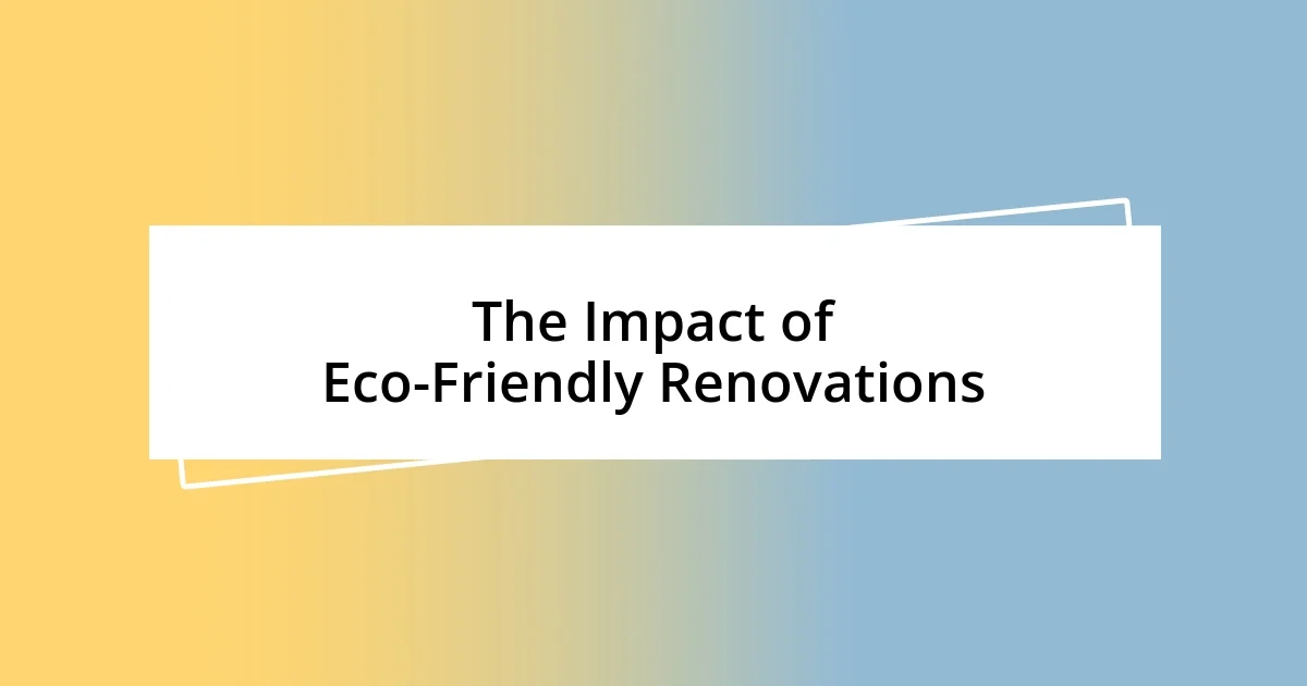 The Impact of Eco-Friendly Renovations