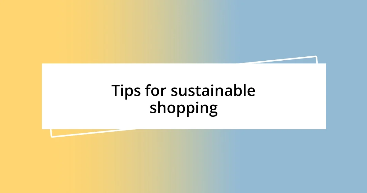 Tips for sustainable shopping