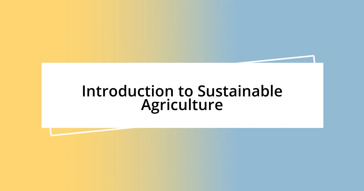 Introduction to Sustainable Agriculture