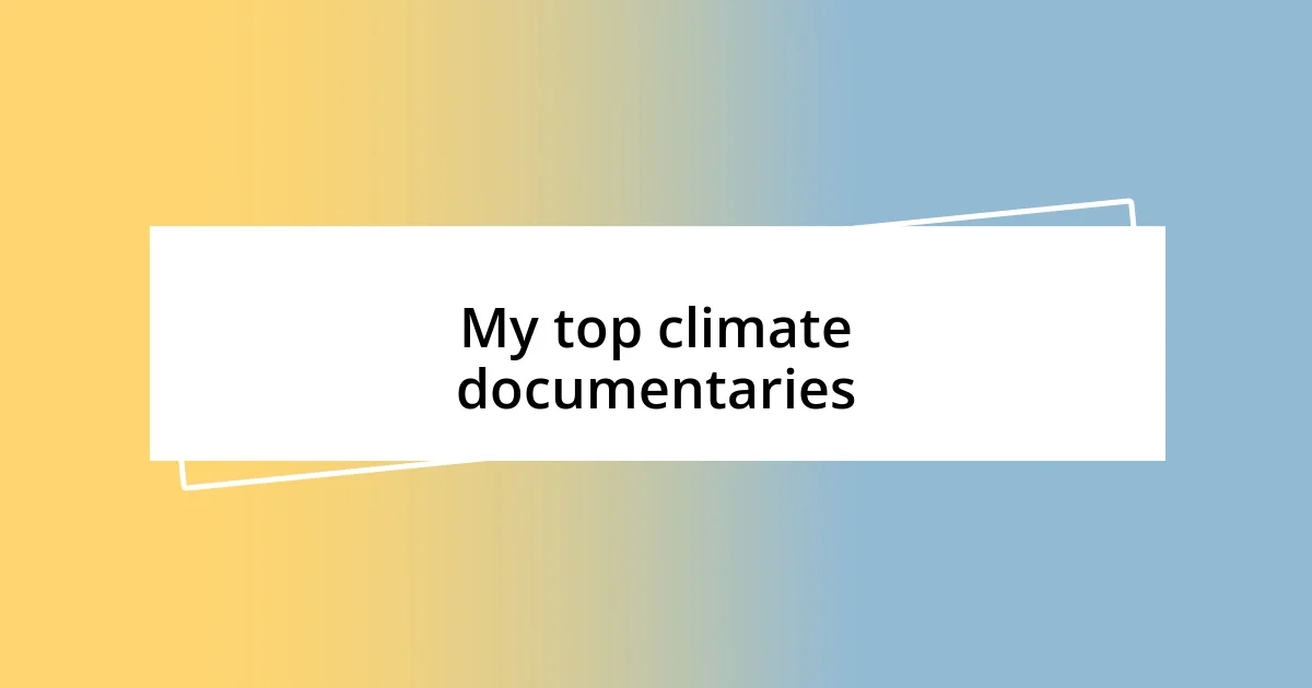 My top climate documentaries