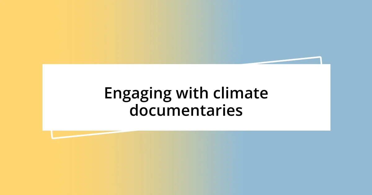 Engaging with climate documentaries