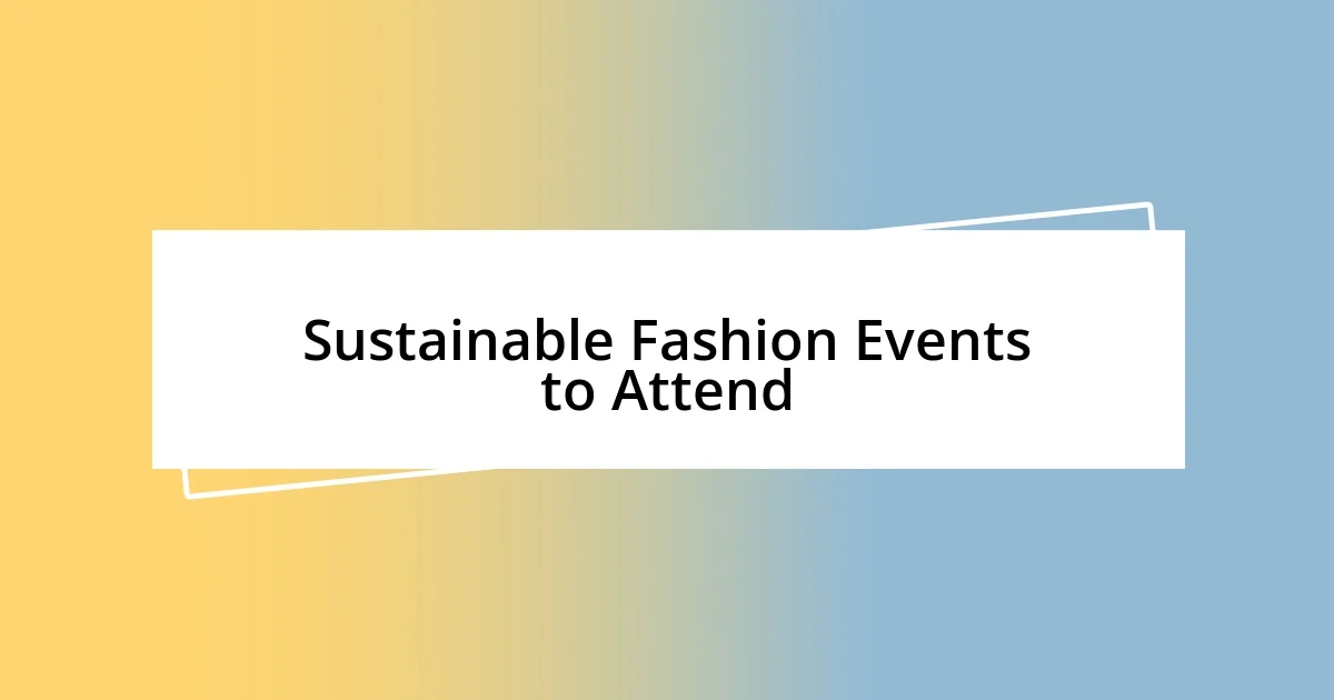 Sustainable Fashion Events to Attend