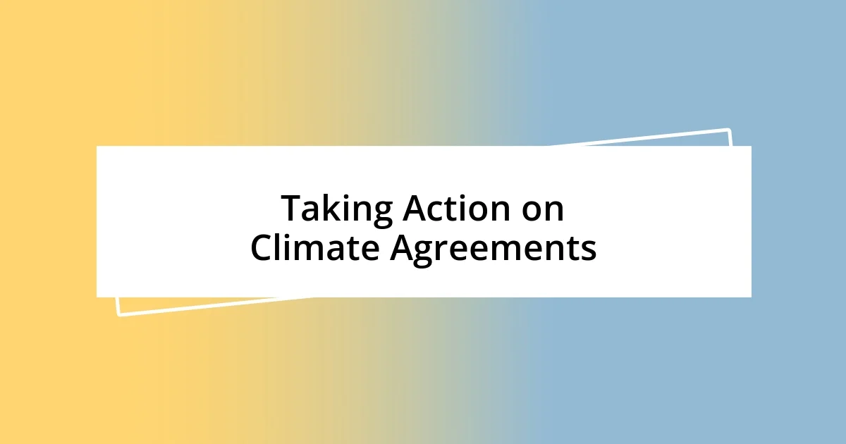 Taking Action on Climate Agreements