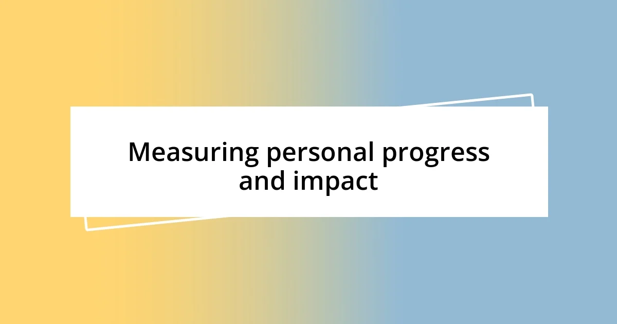 Measuring personal progress and impact