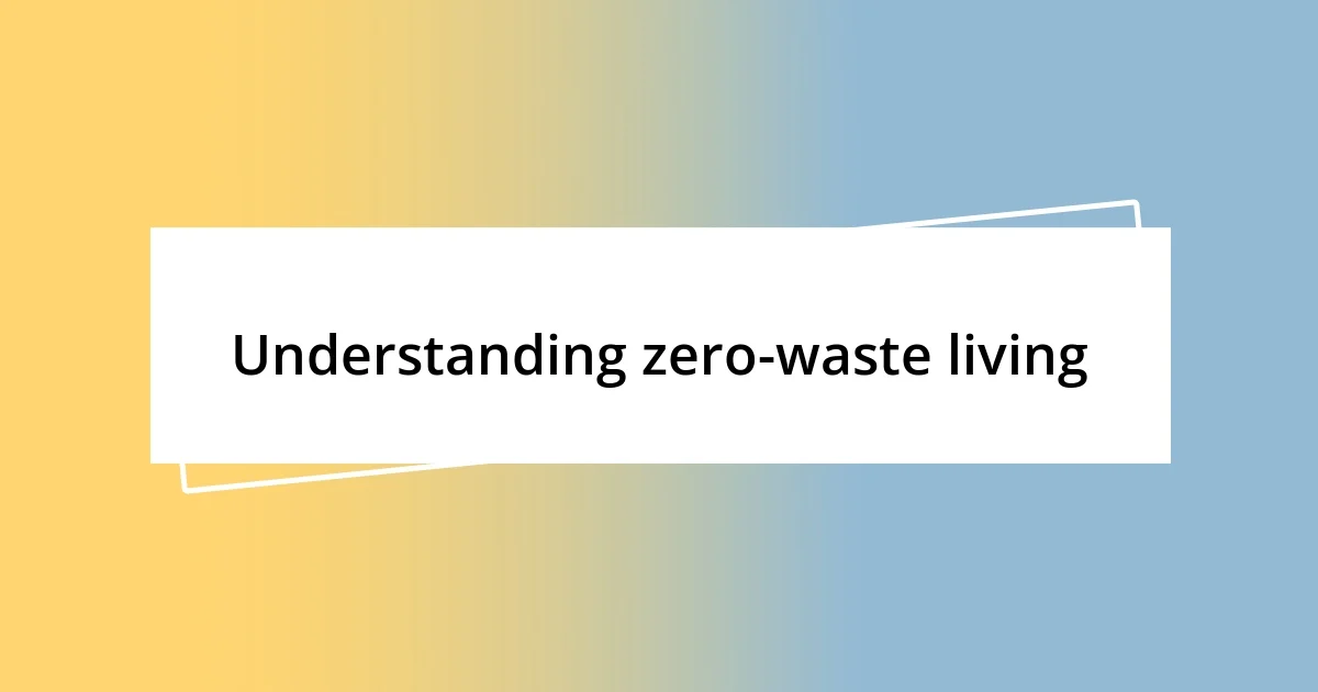 Understanding zero-waste living