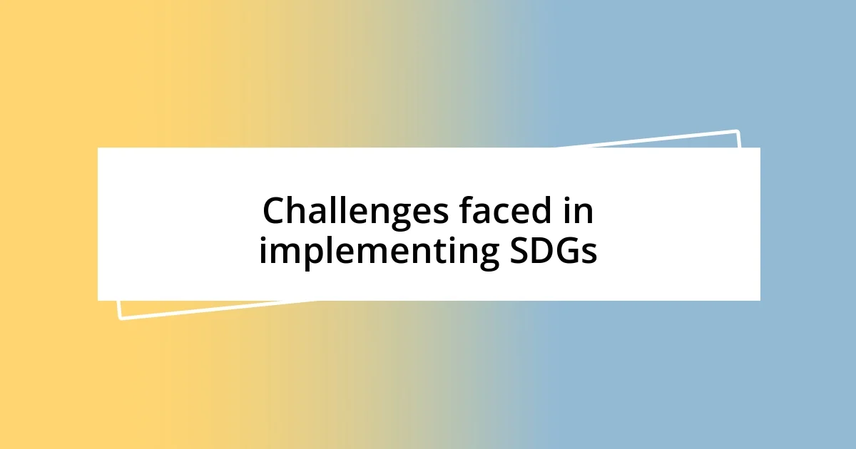 Challenges faced in implementing SDGs