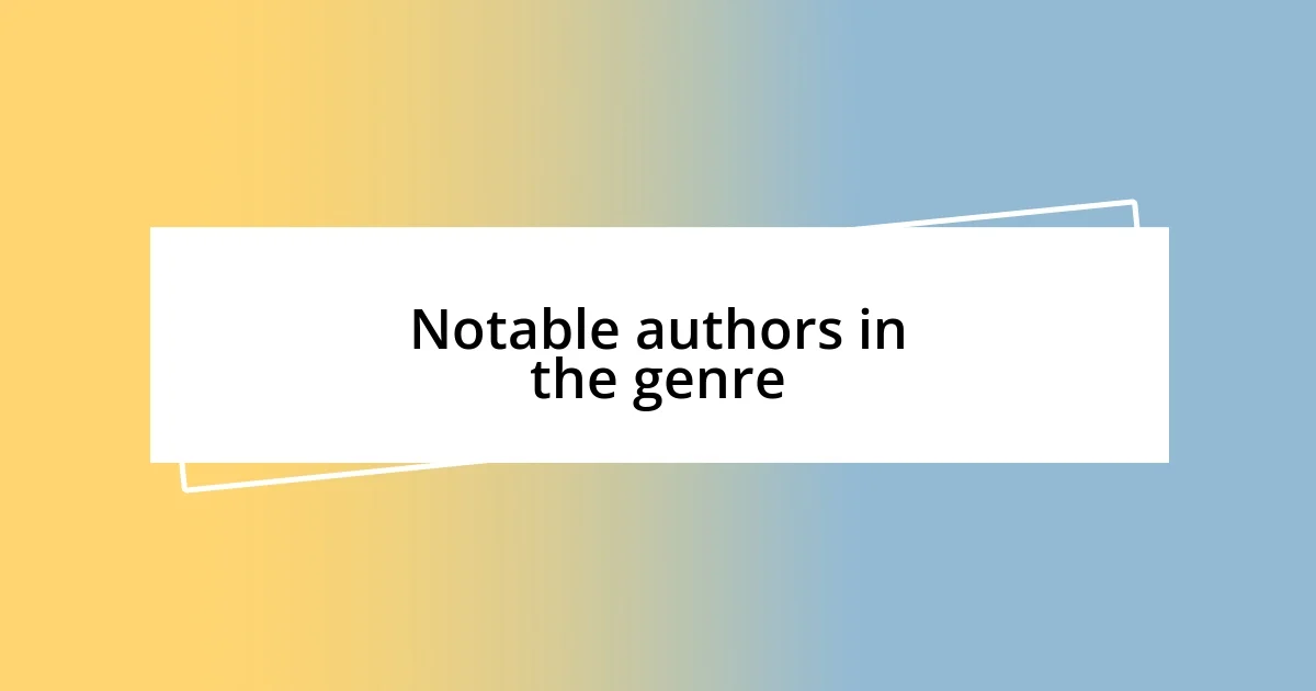 Notable authors in the genre