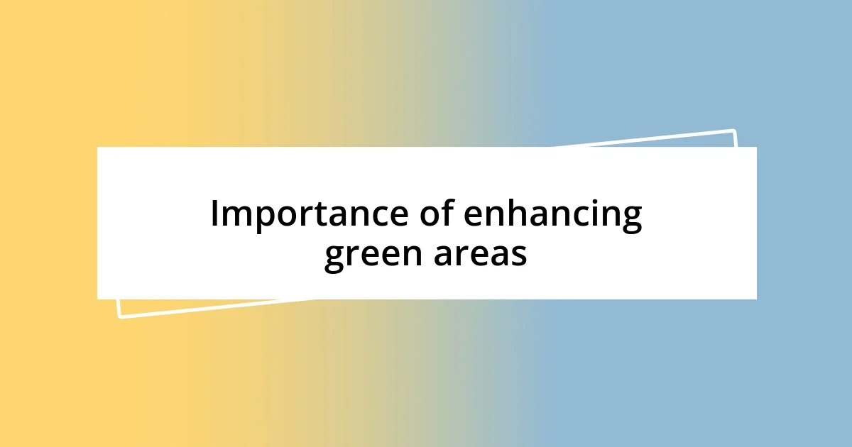 Importance of enhancing green areas