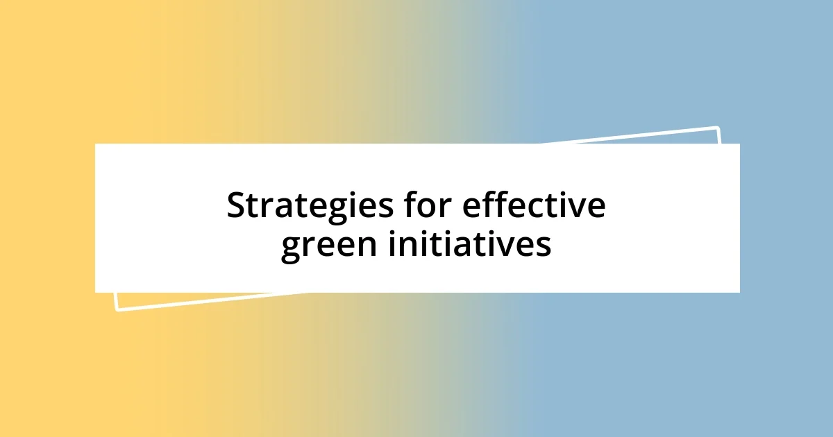 Strategies for effective green initiatives