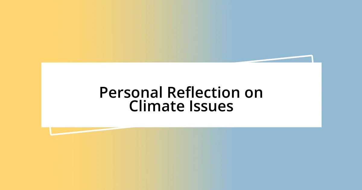 Personal Reflection on Climate Issues