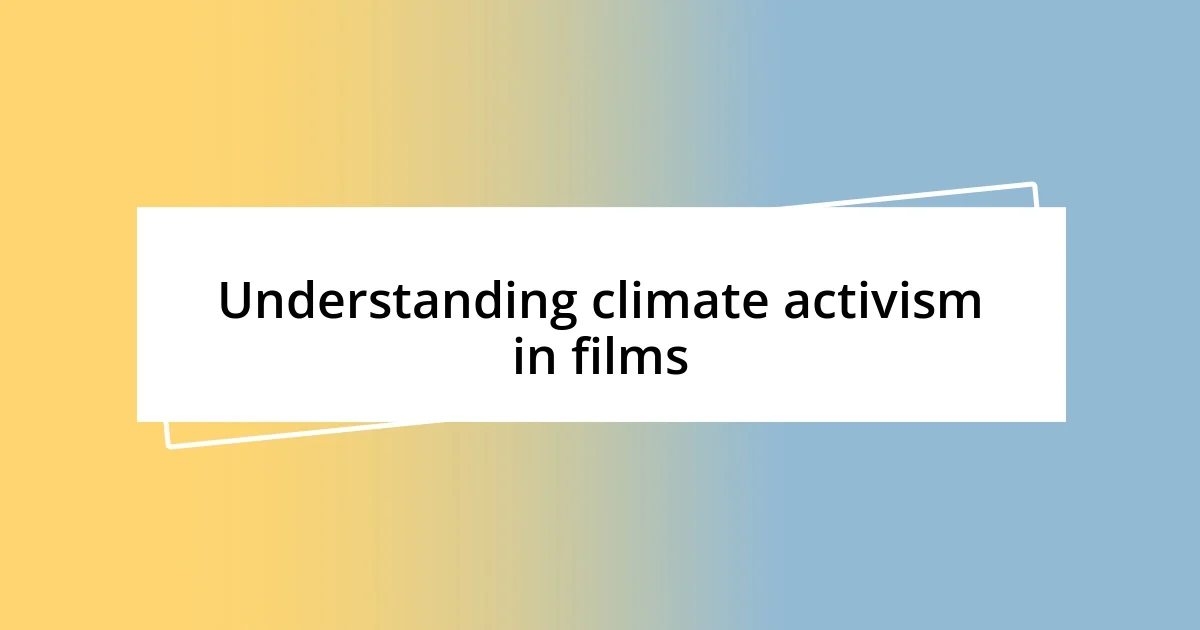 Understanding climate activism in films