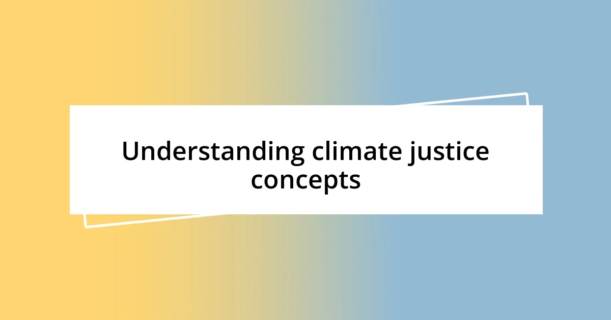 Understanding climate justice concepts