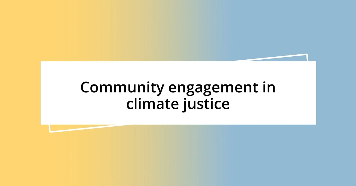 Community engagement in climate justice