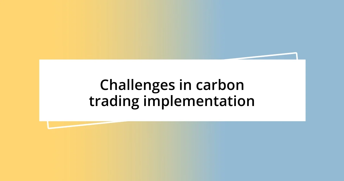 Challenges in carbon trading implementation