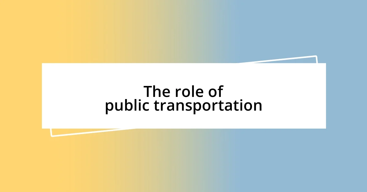 The role of public transportation