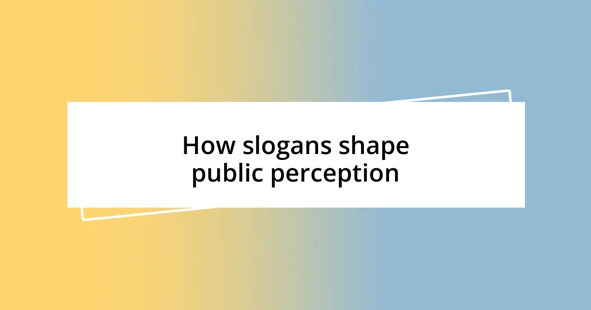 How slogans shape public perception