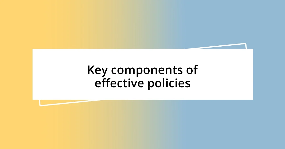 Key components of effective policies