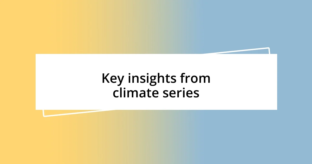 Key insights from climate series