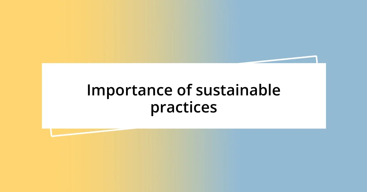 Importance of sustainable practices