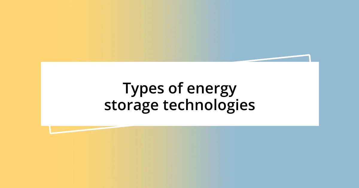 Types of energy storage technologies