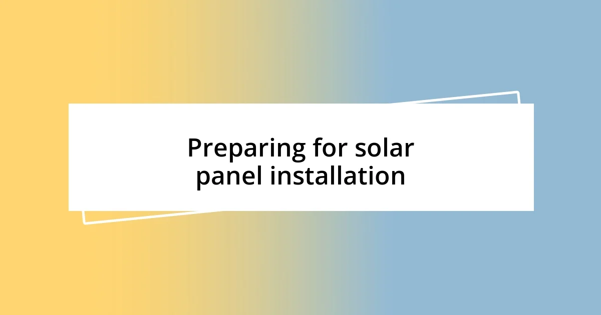 Preparing for solar panel installation