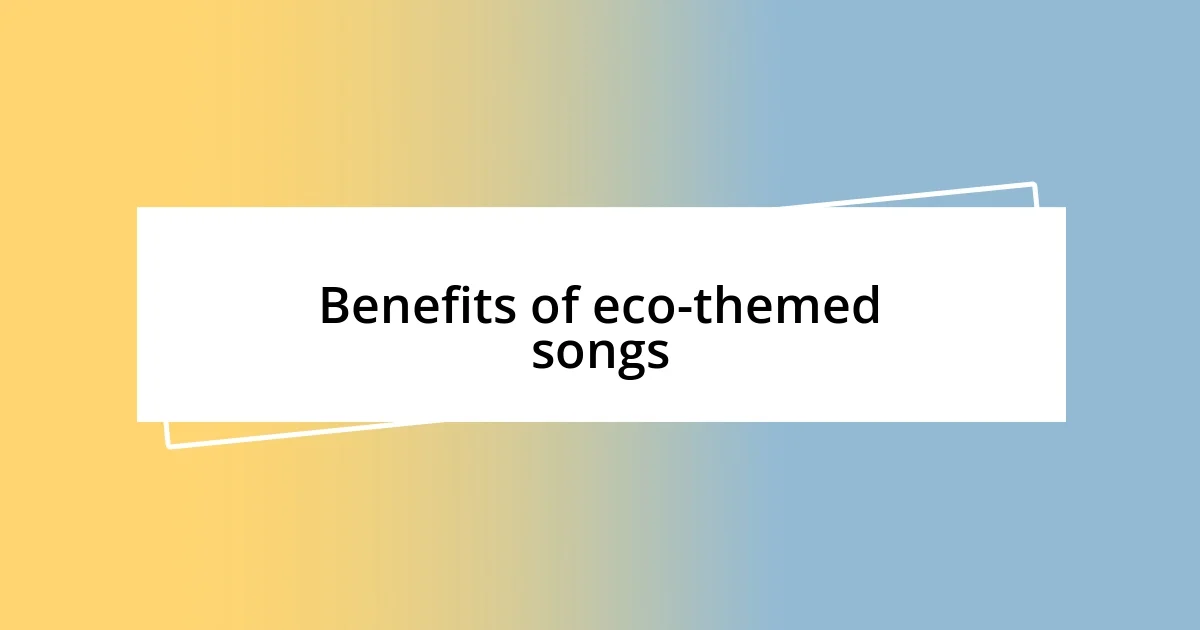 Benefits of eco-themed songs