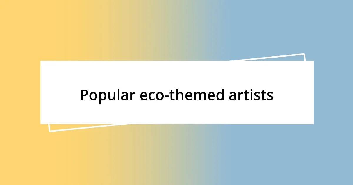 Popular eco-themed artists