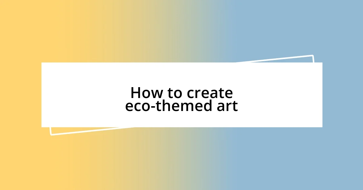 How to create eco-themed art