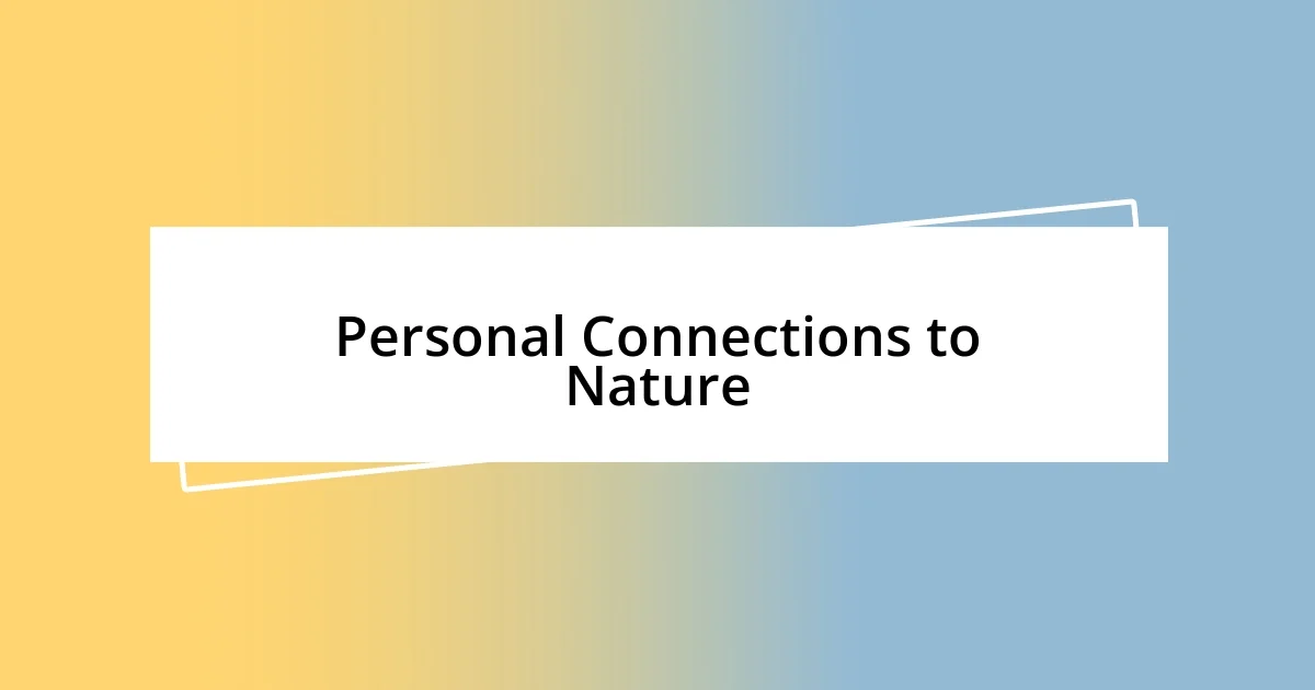 Personal Connections to Nature