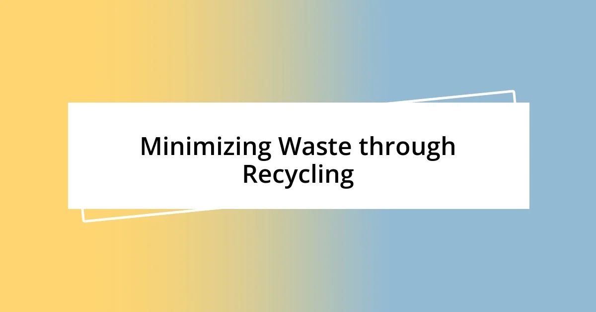 Minimizing Waste through Recycling