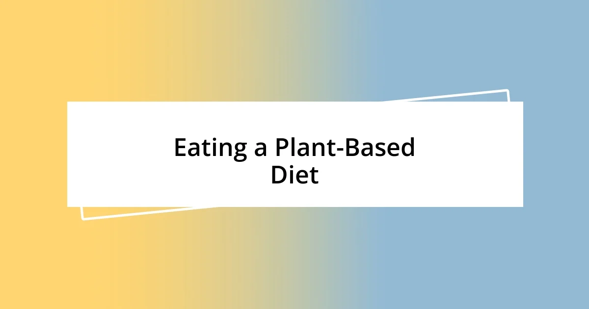 Eating a Plant-Based Diet