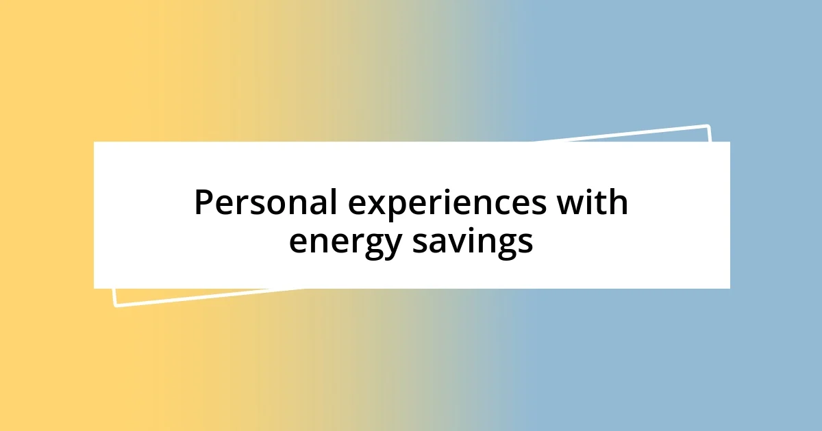 Personal experiences with energy savings