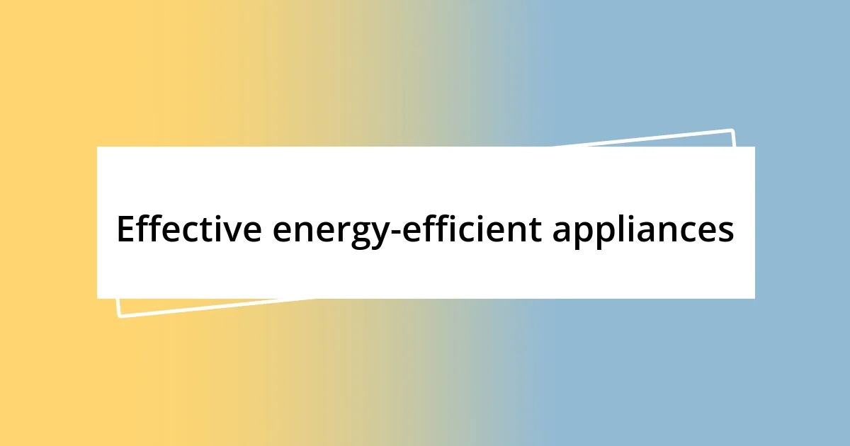 Effective energy-efficient appliances