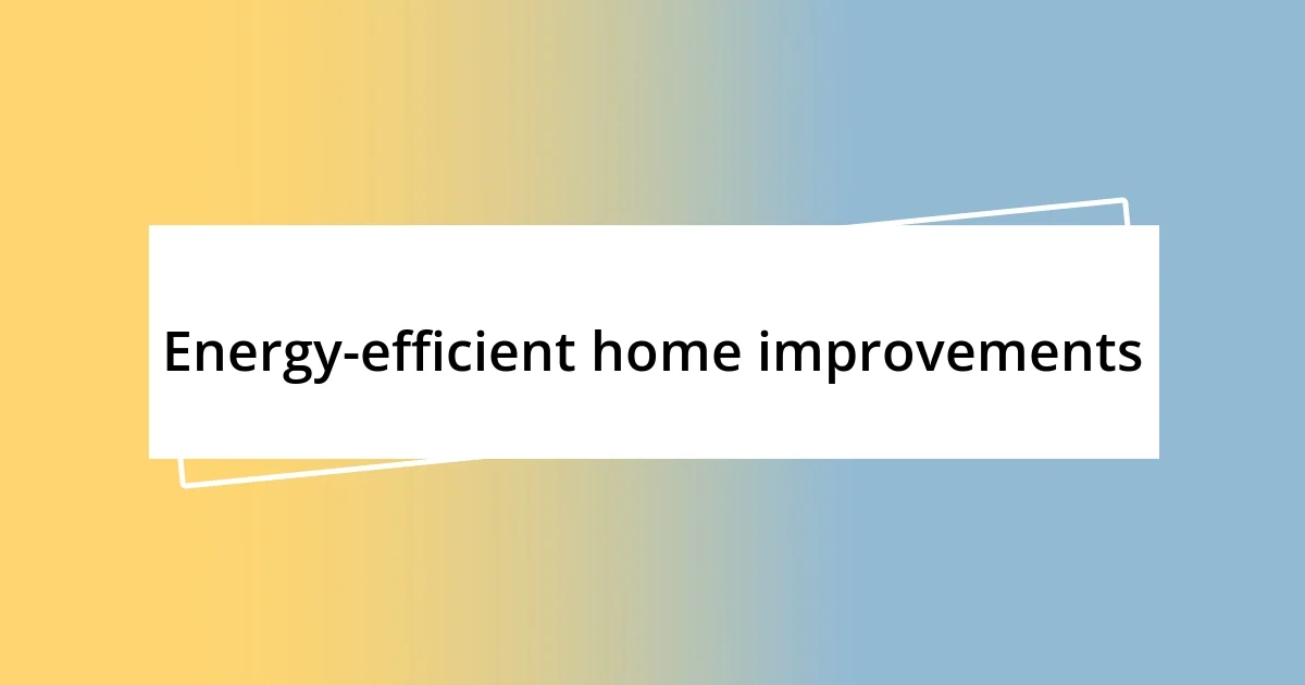 Energy-efficient home improvements